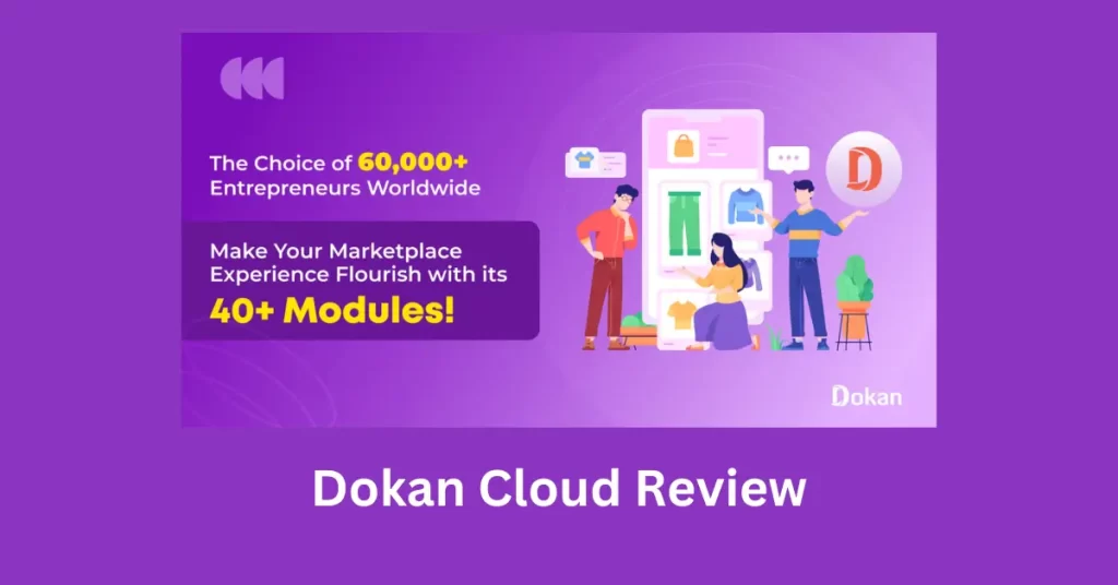 Dokan Cloud Review