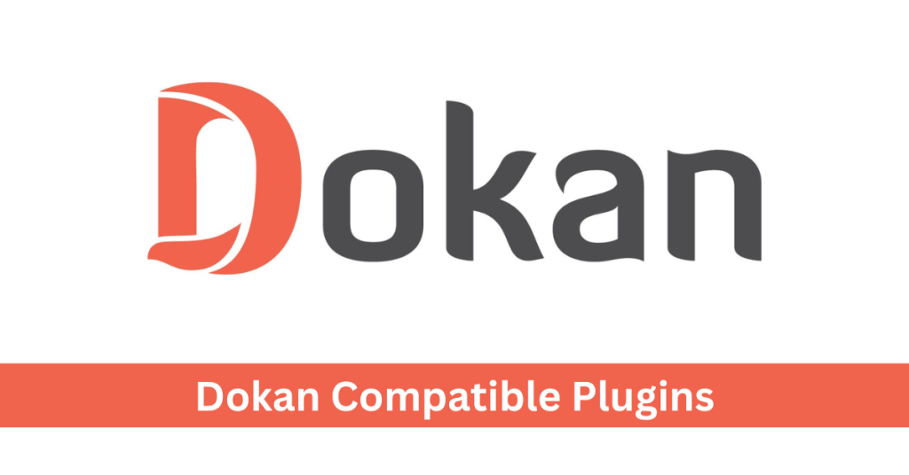 Best Dokan Compatible Plugins