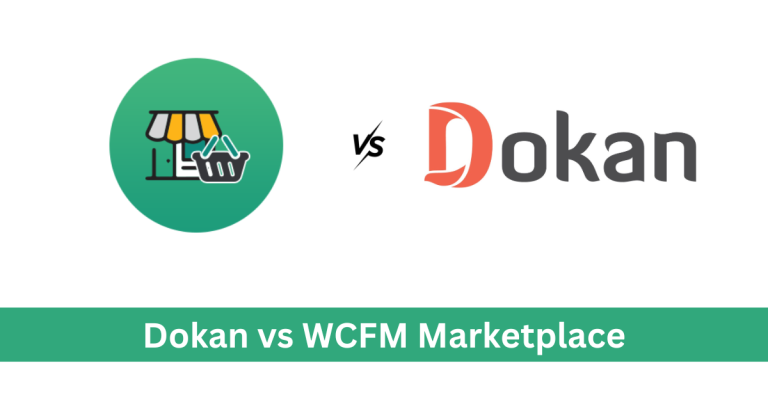 Dokan vs WCFM Marketplace 2024: Which Is Better?